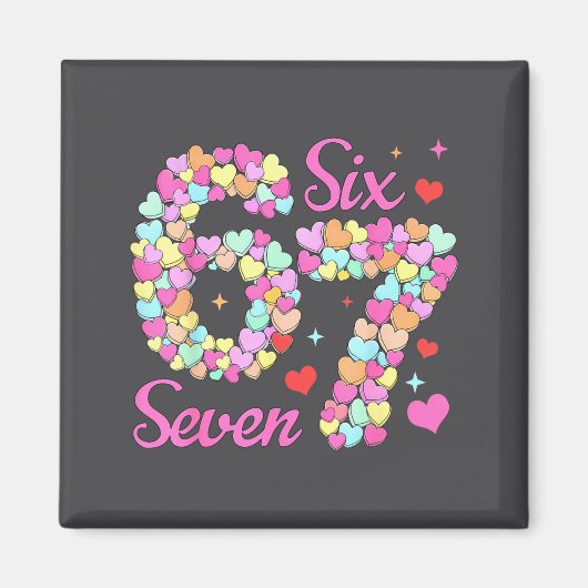 Funny 67 Valentine Six Seven Candy Heart 6 7 Meme  Magneet (Voorkant)