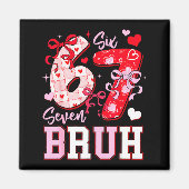 Funny 67 Valentines Bruh Six Seven Meme Heart 6 7  Magneet (Voorkant)