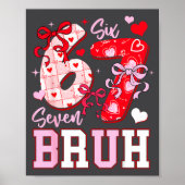 Funny 67 Valentines Bruh Six Seven Meme Heart 6 7  Poster (Voorkant)