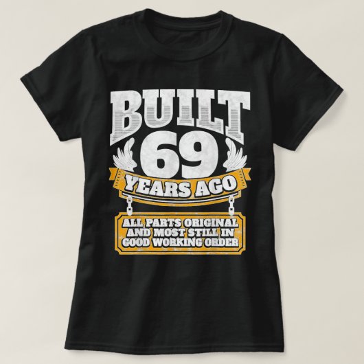 Funny 69th Birthday B Day Gift Gezegde 69 Year T-shirt (Design voorkant)