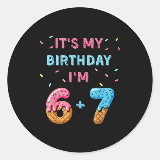 Funny 6 7 13th Birthday - 13th Birthday Six Seven  Ronde Sticker (Voorkant)