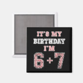 Funny 6 7 13th Birthday Six Seven Teenager 13 Year Magneet (Voorkant / Achterkant)