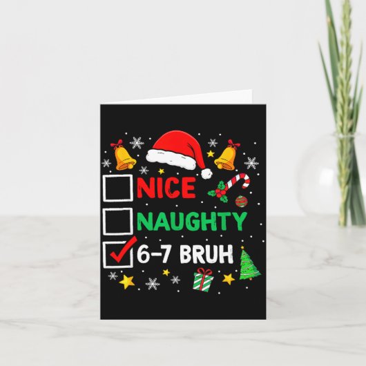 Funny 6-7 Bruh Christmas Checklist Cute Naughty Ni Kaart (Voorkant)