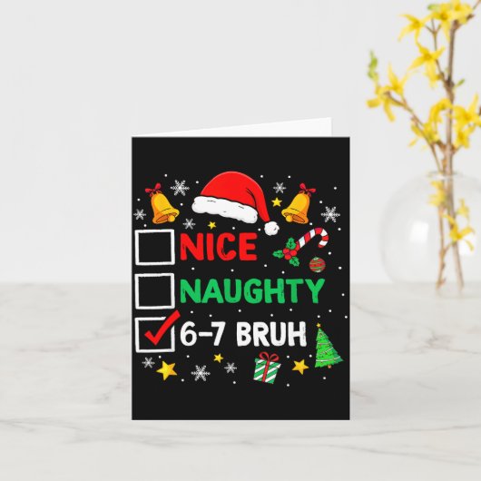 Funny 6-7 Bruh Christmas Checklist Cute Naughty Ni Kaart (Gele Bloem)