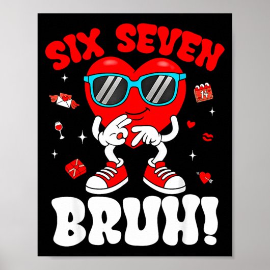 Funny 6 7 Meme 67 Six Seven Bruh Valentine Heart M Poster (Voorkant)