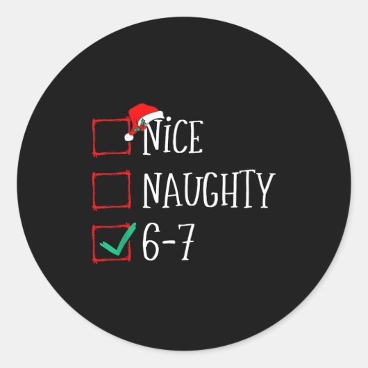 Funny 6-7 Meme Nice Naughty 67 Christmas Six Seven Ronde Sticker (Voorkant)