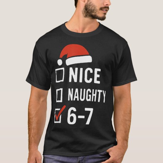 Funny 6-7 Meme Nice Naughty Christmas, Six Seven C T-shirt (Voorkant)