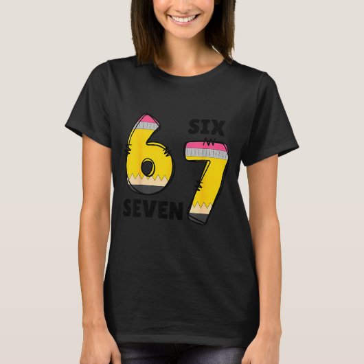 Funny 6 7 Six Seven Pencil Teacher Middle High Sch T-shirt (Voorkant)