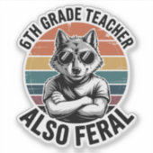 Funny 6th Grade Teacher Wolf Also Feral Retro Sticker (Voorkant)