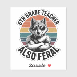 Funny 6th Grade Teacher Wolf Also Feral Retro Sticker