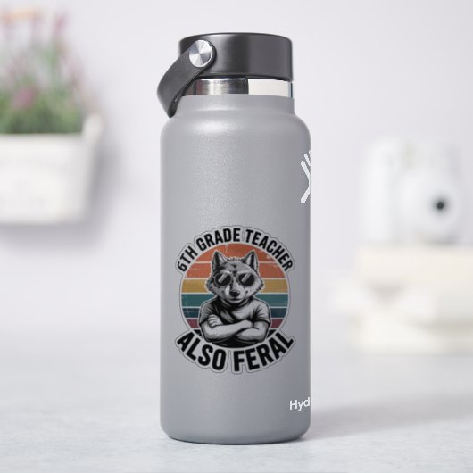Funny 6th Grade Teacher Wolf Also Feral Retro Sticker (HydroFlask)