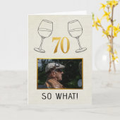 Funny 70 So What Custom Photo Birthday Kaart (Gele Bloem)