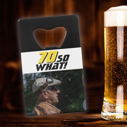 Funny 70, wat Quote Foto 70th Birthday Creditkaart Flessenopener