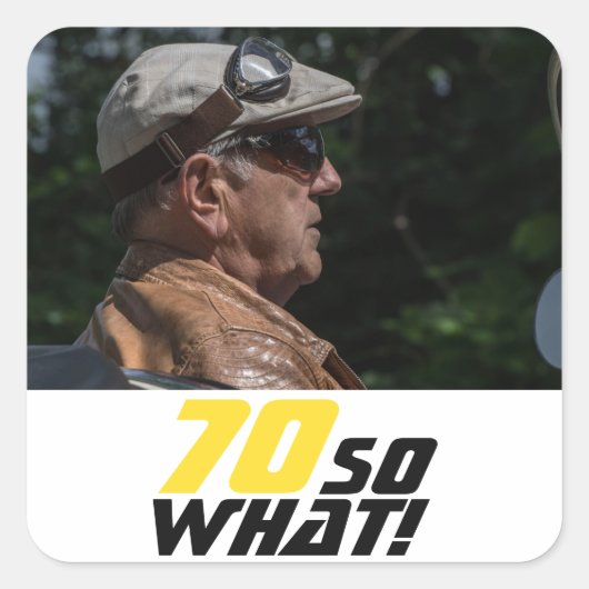 Funny 70, wat Quote Foto 70th Birthday Vierkante Sticker (Voorkant)