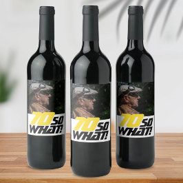 Funny 70, wat Quote Foto 70th Birthday Wijn Etiket