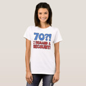 Funny 70th Birthday Gag Gift T-shirt (Voorkant volledig)