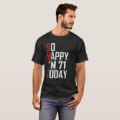 Funny 71st Birthday Gag Gift Sarcastic 71 jaar T-shirt (Voorkant volledig)