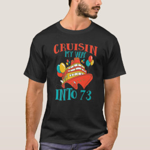 Funny 73 'Birthday Cruise Celebration Cuisin My Wa T-shirt