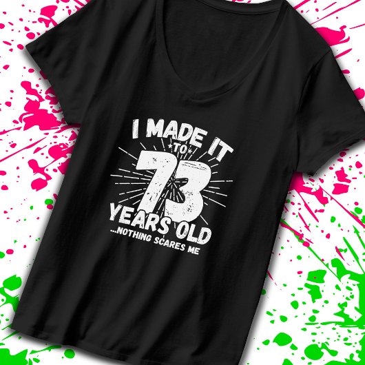 Funny 73rd Birthday Quote Sarcastic 73 Year Old T-shirt