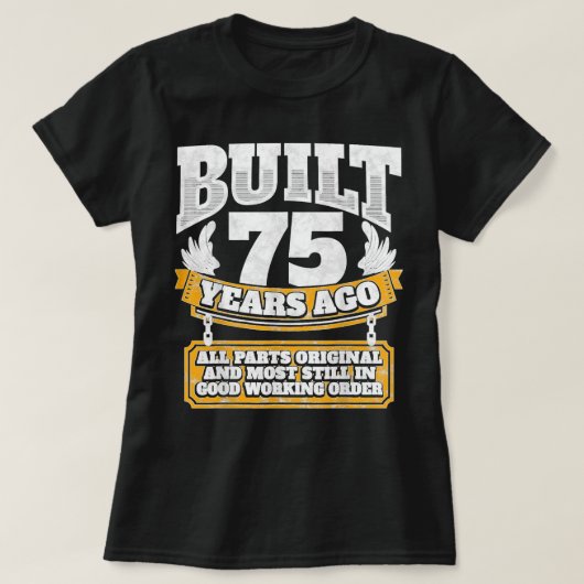 Funny 75th Birthday B Dag Gift Gezegde 75 jaar T-shirt (Design voorkant)