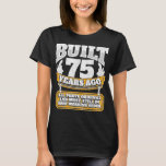Funny 75th Birthday B Dag Gift Gezegde 75 jaar T-shirt<br><div class="desc">Funny 75th Birthday B Dag Gift Gezegde 75 Year Joke</div>