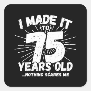 Funny 75th Birthday Quote Sarcastic 75 Year Old Vierkante Sticker