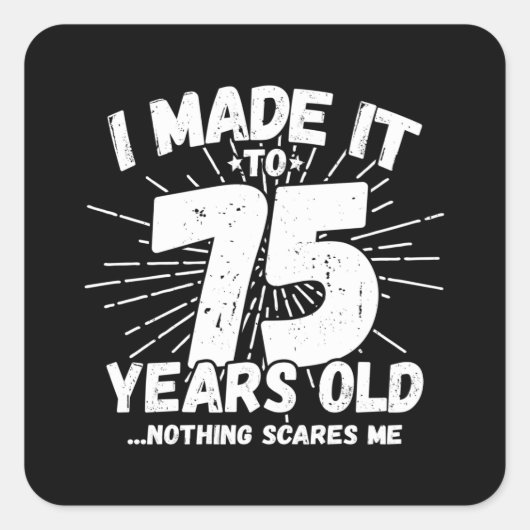 Funny 75th Birthday Quote Sarcastic 75 Year Old Vierkante Sticker (Voorkant)