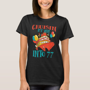 Funny 77 'Birthday Cruise Celebration Cuisin My Wa T-shirt
