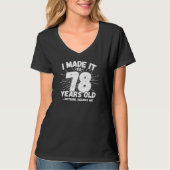 Funny 78th Birthday Quote Sarcastic 78 Year Old T-shirt (Voorkant)