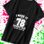Funny 78th Birthday Quote Sarcastic 78 Year Old T-shirt<br><div class="desc">Dit grappige 78ste verjaardagsontwerp maakt een geweldige sarcastische humor grap of een nieuw cadeau voor een 78-jarig verjaardagsthema of een verrassend 78ste verjaardagsfeestje! Functies "Ik heb het gemaakt tot 78 jaar oud.. Niets maakt me uit" grappige 78ste verjaardagsmeme die veel lacht zal krijgen van familie, vrienden, feestgasten en de verjaardagsman...</div>