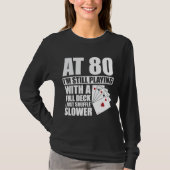 Funny 80th Birthday Poker Player 80 Year Old T-shirt (Voorkant)