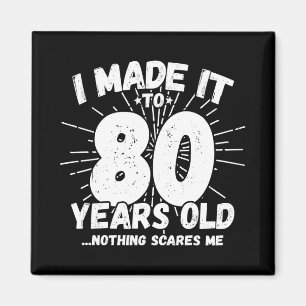 Funny 80th Birthday Quote Sarcastic 80 Year Old Magneet