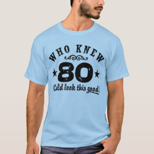 Funny 80th Birthday T-shirt
