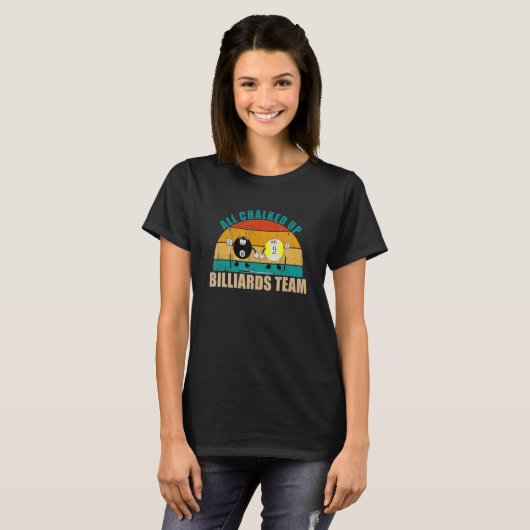 Funny 8 9 Ball Billiards Team All Chalked Up Billi T-shirt (Voorkant volledig)