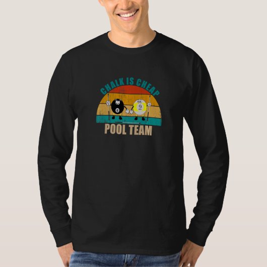 Funny 8 9 Ball Billiards Team Chalk is Cheap Pool  T-shirt (Voorkant)