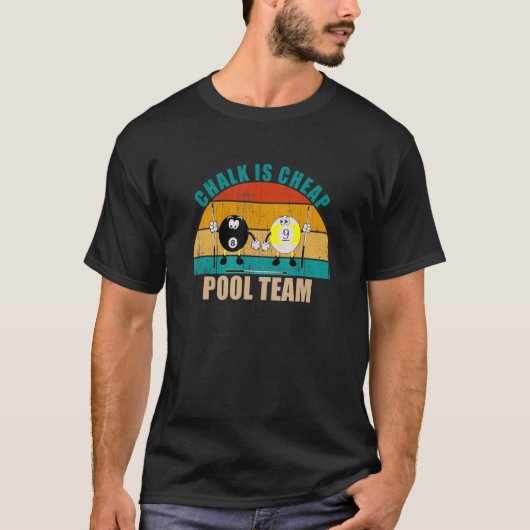 Funny 8 9 Ball Billiards Team Chalk is Cheap Pool T-shirt (Voorkant)