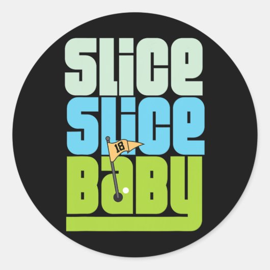 Funny 90's Pun Slice Slice Baby Golf T Shirt  Ronde Sticker (Voorkant)