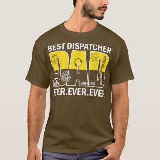 Funny 911 Dispatcher Best Dad First Responder T-shirt