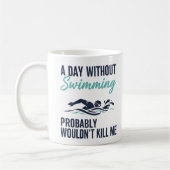 funny A Day Without Swimming Probably Wouldnt Kill Koffiemok (Links)