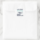 funny A Day Without Swimming Probably Wouldnt Kill Ronde Sticker (Tas)