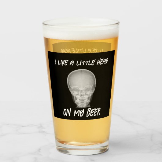 Funny A Little Head on My Beer Glas (Achterkant gevuld)