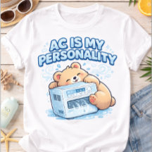 Funny AC Is My Personality Cute Bear Summer Humor 