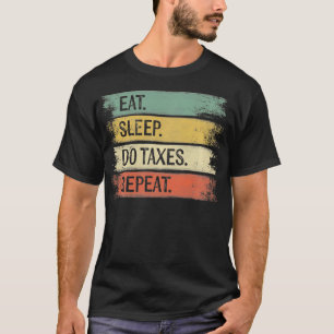Funny Accountant Gifts Eat Sleep Do Taes Herhaal A T-shirt