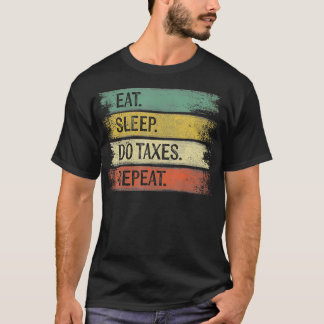 Funny Accountant Gifts Eat Sleep Do Taxes Repo A T-shirt