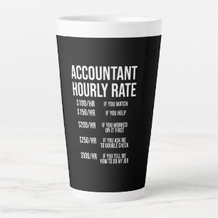 Funny Accountant Hourly Rate Accounting CPA Humor Latte Mok