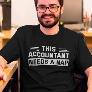 Funny Accountant Napping Quote CPA Humor T-shirt