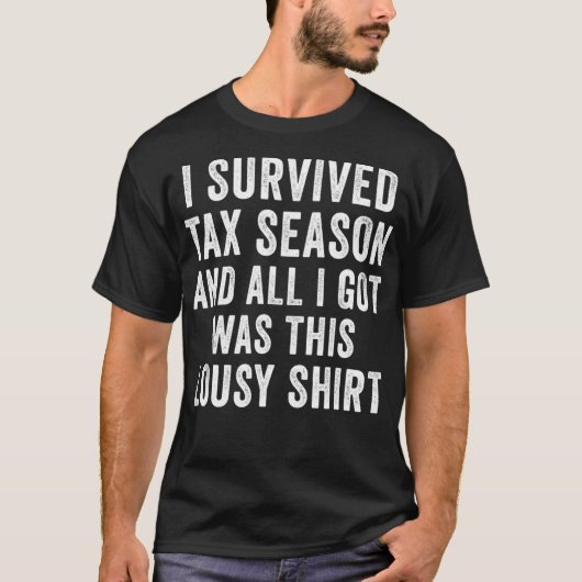 Funny Accountant Survived Tax Season CPA Bookkeepe T-shirt (Voorkant)