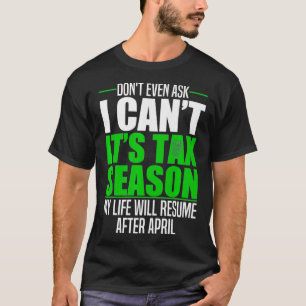Funny Accountant Tax Season Gift for Bookeping M T-shirt