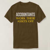 Funny Accountant work Asset Accounting Humor T-shirt (Design voorkant)