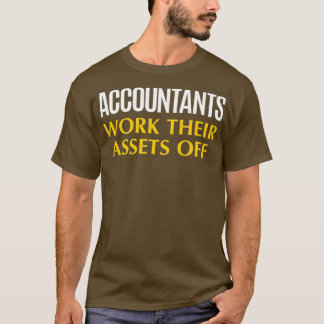 Funny Accountant work Asset Accounting Humor T-shirt